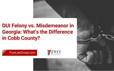 Home 25 DUI Felony vs. Misdemeanor in Georgia: What’s the Difference in Cobb County?