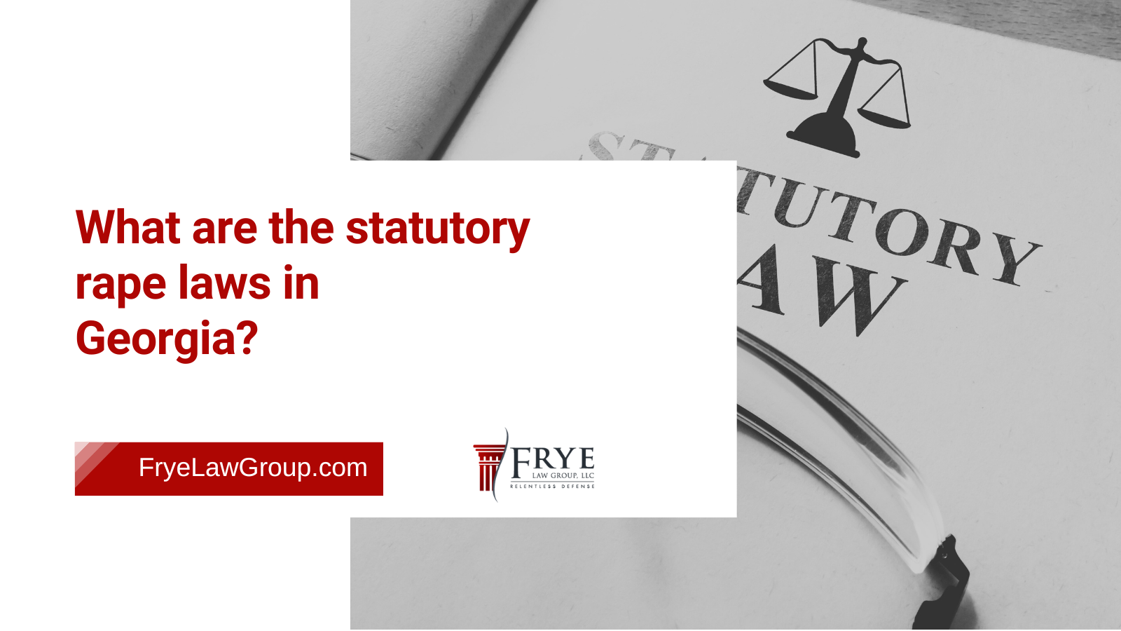 Statutory Rape Act What are the statutory rape laws in Georgia?